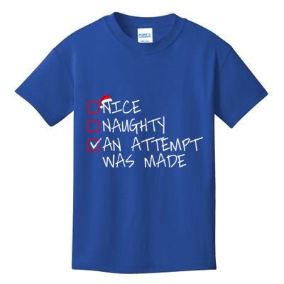 Naughty Or Nice Funny An Attempt Was Made Christmas Great Gift Kids T-Shirt