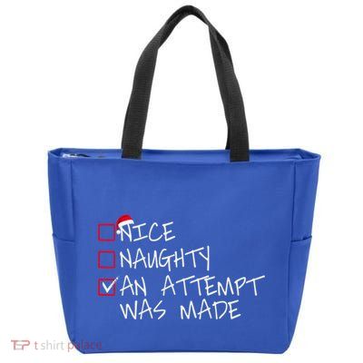Naughty Or Nice Funny An Attempt Was Made Christmas Great Gift Zip Tote Bag