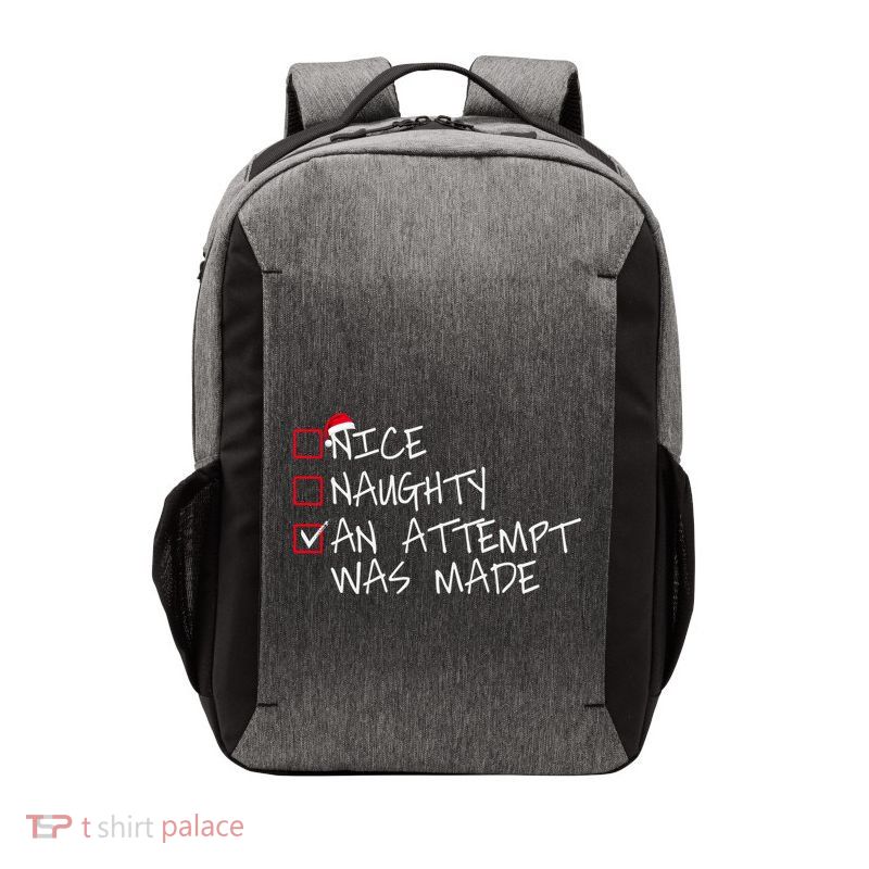 Naughty Or Nice Funny An Attempt Was Made Christmas Great Gift Vector Backpack