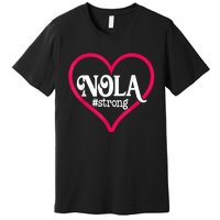 New Orleans Nola Strong Heart New Orleans Strong Premium T-Shirt