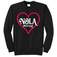 New Orleans Nola Strong Heart New Orleans Strong Tall Sweatshirt