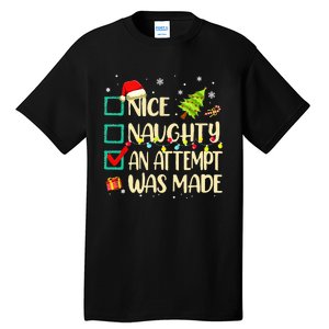 Naughty Or Nice Funny An Attempt Was Made Christmas Tall T-Shirt