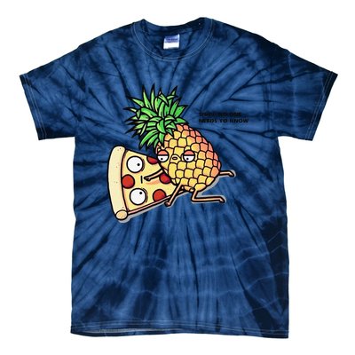 No One Needs To Know Pineapple Hawaiian Pizza Food Tie-Dye T-Shirt