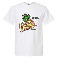 No One Needs To Know Pineapple Hawaiian Pizza Food Garment-Dyed Heavyweight T-Shirt