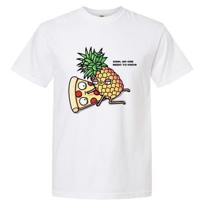 No One Needs To Know Pineapple Hawaiian Pizza Food Garment-Dyed Heavyweight T-Shirt