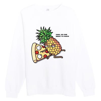 No One Needs To Know Pineapple Hawaiian Pizza Food Premium Crewneck Sweatshirt