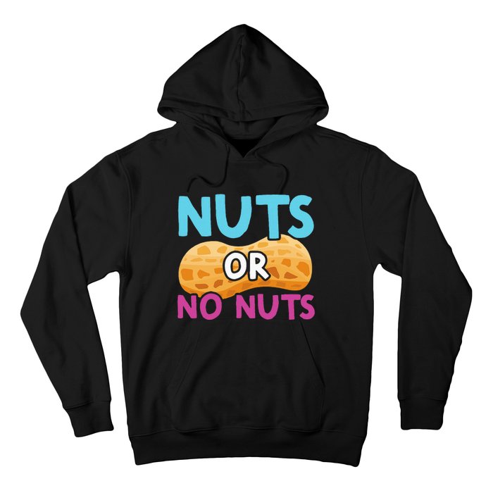 Nuts Or No Nuts Funny Nuts Gender Reveal Party Baby Shower Hoodie