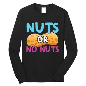 Nuts Or No Nuts Funny Nuts Gender Reveal Party Baby Shower Long Sleeve Shirt