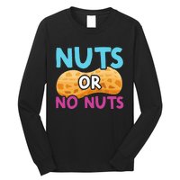 Nuts Or No Nuts Funny Nuts Gender Reveal Party Baby Shower Long Sleeve Shirt