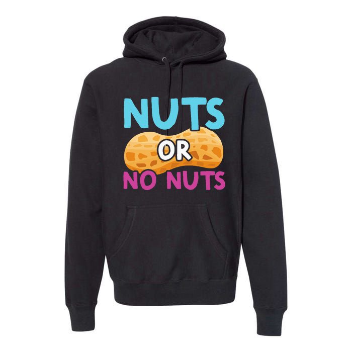 Nuts Or No Nuts Funny Nuts Gender Reveal Party Baby Shower Premium Hoodie