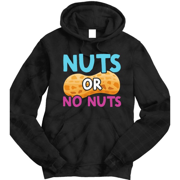 Nuts Or No Nuts Funny Nuts Gender Reveal Party Baby Shower Tie Dye Hoodie