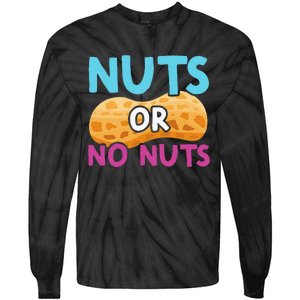 Nuts Or No Nuts Funny Nuts Gender Reveal Party Baby Shower Tie-Dye Long Sleeve Shirt