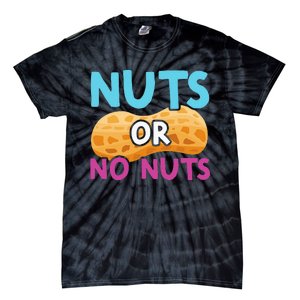 Nuts Or No Nuts Funny Nuts Gender Reveal Party Baby Shower Tie-Dye T-Shirt