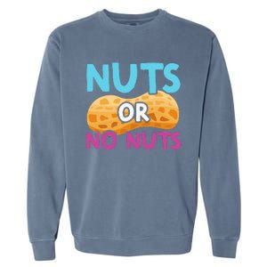 Nuts Or No Nuts Funny Nuts Gender Reveal Party Baby Shower Garment-Dyed Sweatshirt