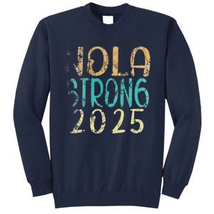 New Orleans Nola Strong 2025 Funny Tall Sweatshirt