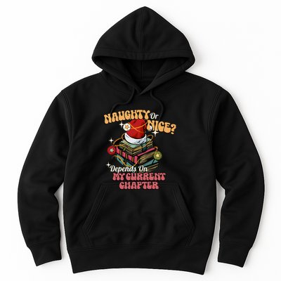 Naughty Or Nice Depends On My Current Chapter Christmas Bookish Hoodie