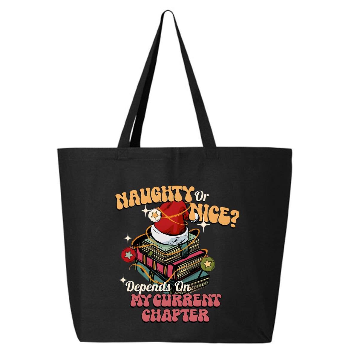 Naughty Or Nice Depends On My Current Chapter Christmas Bookish 25L Jumbo Tote