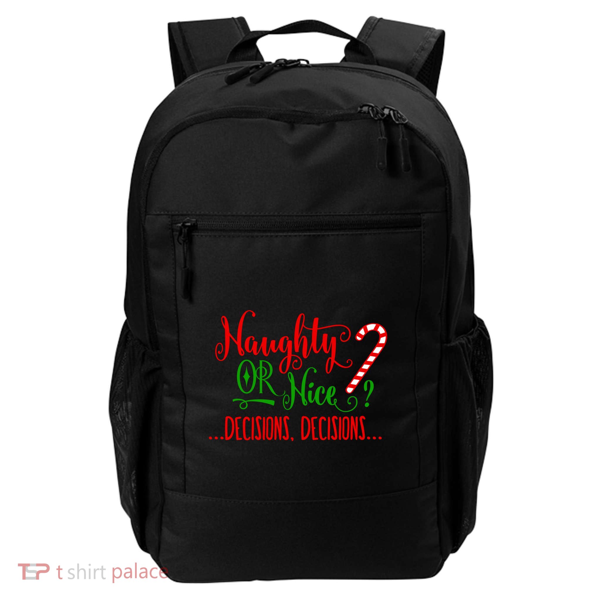 Naughty Or Nice Decisions Decisions Funny Christmas Xmas Meaningful Gift Backpack