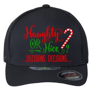 Naughty Or Nice Decisions Decisions Funny Christmas Xmas Gift Flexfit Unipanel Trucker Cap