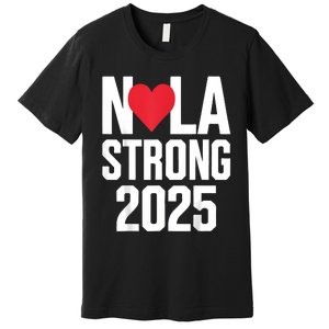 New Orleans Nola Strong Heart 2025 New Orleans Strong Premium T-Shirt