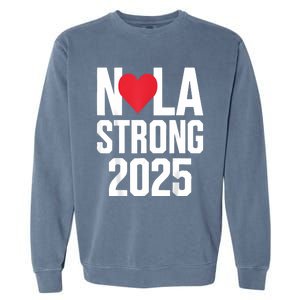 New Orleans Nola Strong Heart 2025 New Orleans Strong Garment-Dyed Sweatshirt