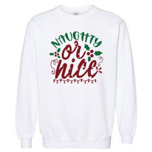 Naughty Or Nice Christmas Holiday Festive Garment-Dyed Sweatshirt