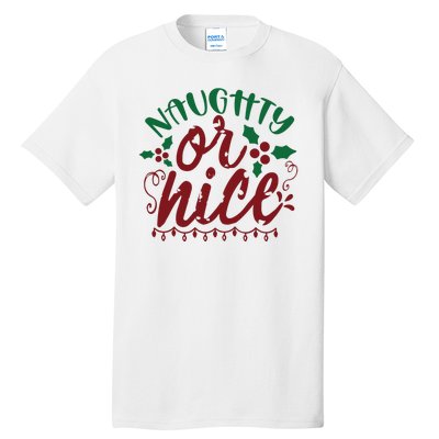 Naughty Or Nice Christmas Holiday Festive Tall T-Shirt