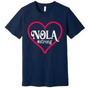 New Orleans Nola Strong Heartnew Orleans Strong Premium T-Shirt