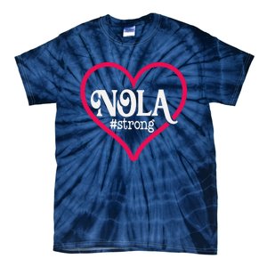 New Orleans Nola Strong Heartnew Orleans Strong Tie-Dye T-Shirt