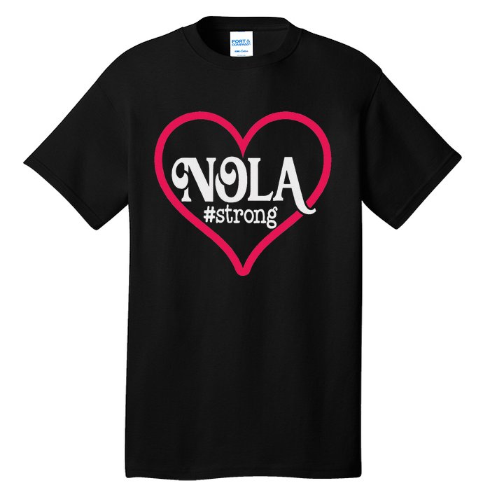 New Orleans Nola Strong Heart New Orleans Strong Tall T-Shirt