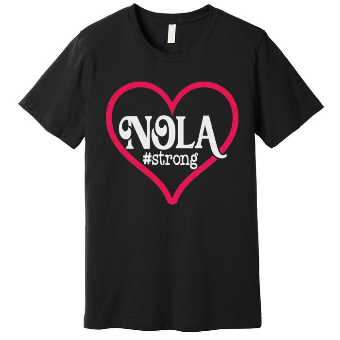 New Orleans Nola Strong Heart New Orleans Strong Premium T-Shirt