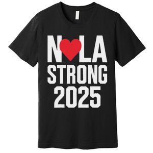 New Orleans Nola Strong Heart 2025 New Orleans Strong Premium T-Shirt