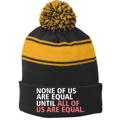None of Us Are Equal Stripe Pom Pom Beanie
