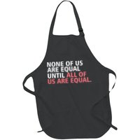 None of Us Are Equal Apron