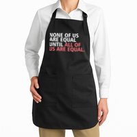 None of Us Are Equal Apron