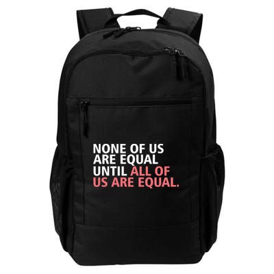 None of Us Are Equal Backpack