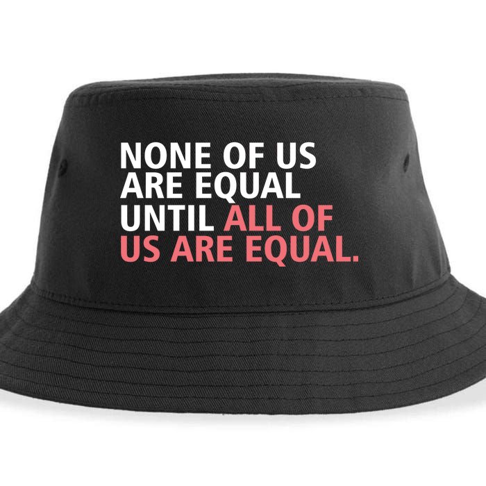 None of Us Are Equal Sustainable Bucket Hat