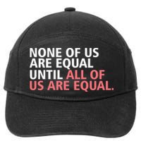 None of Us Are Equal 7-Panel Snapback Hat