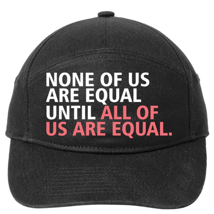 None of Us Are Equal 7-Panel Snapback Hat