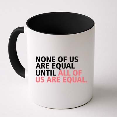None of Us Are Equal Mug