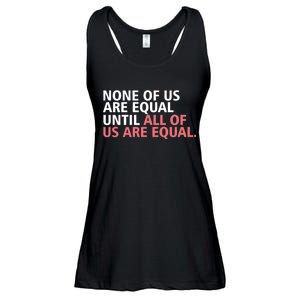 None of Us Are Equal Ladies Essential Flowy Tank