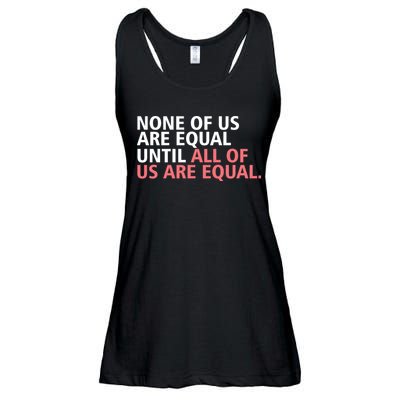 None of Us Are Equal Ladies Essential Flowy Tank