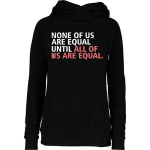 None of Us Are Equal Womens Funnel Neck Pullover Hood