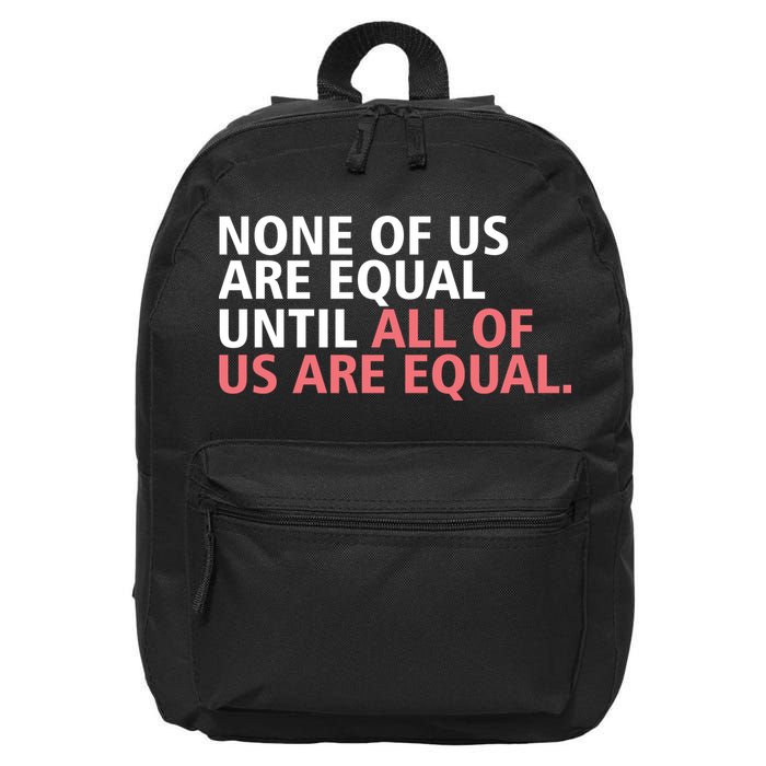 None of Us Are Equal 16 in Basic Backpack