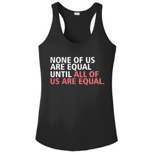 None of Us Are Equal Ladies PosiCharge Competitor Racerback Tank