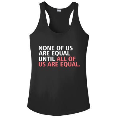 None of Us Are Equal Ladies PosiCharge Competitor Racerback Tank