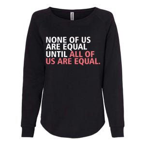 None of Us Are Equal Womens California Wash Sweatshirt