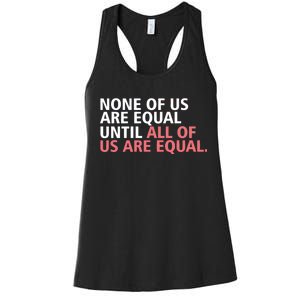 None of Us Are Equal Women's Racerback Tank