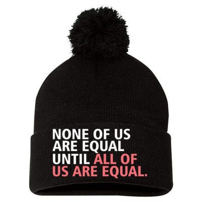 None of Us Are Equal Pom Pom 12in Knit Beanie