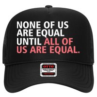 None of Us Are Equal Trucker Hat